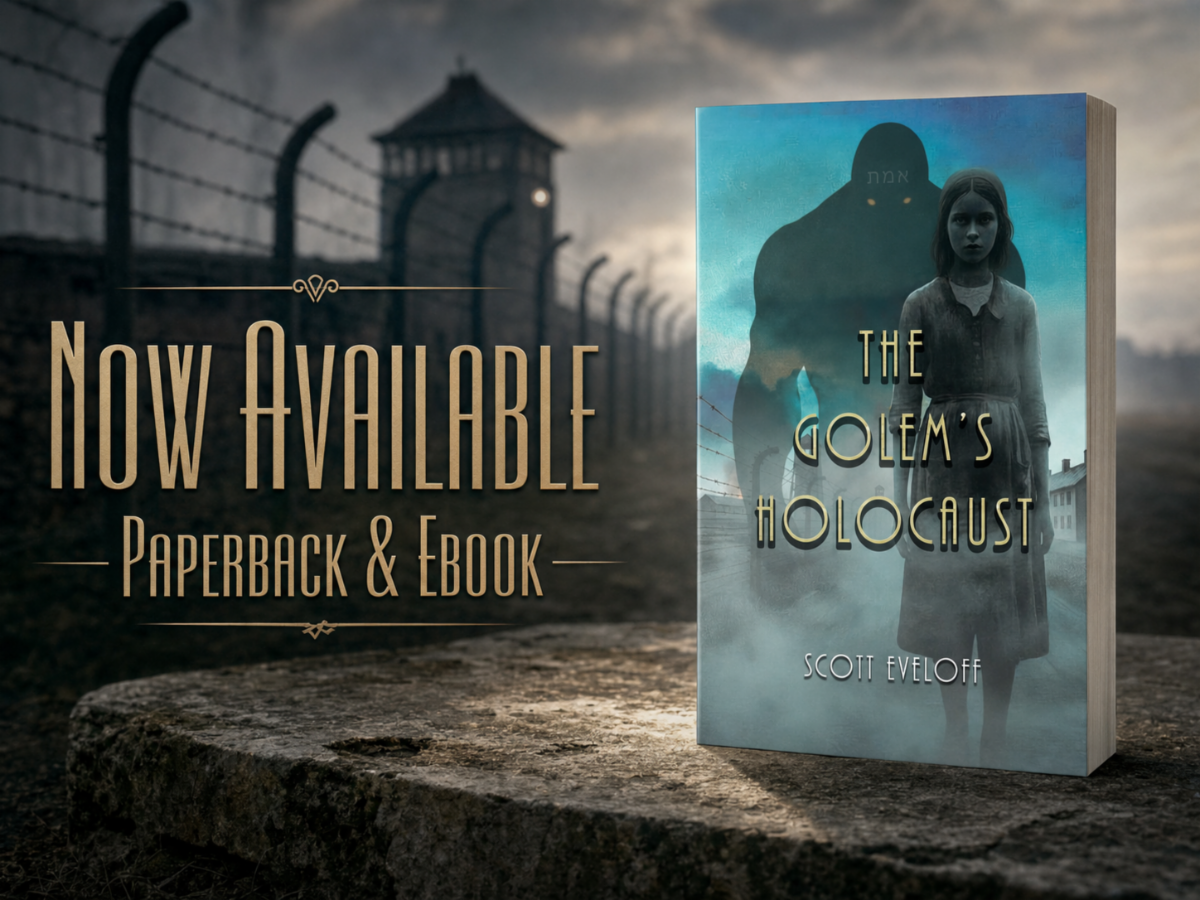 The Golem's Holocaust by Scott Eveloff, now available from Histria Books